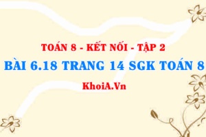 Bài 6.18 trang 14 Toán 8 Kết nối tri thức Tập 2